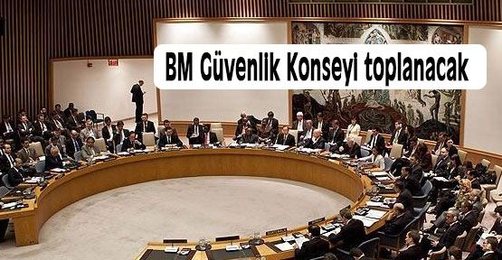 BM Güvenlik Konseyi toplanacak