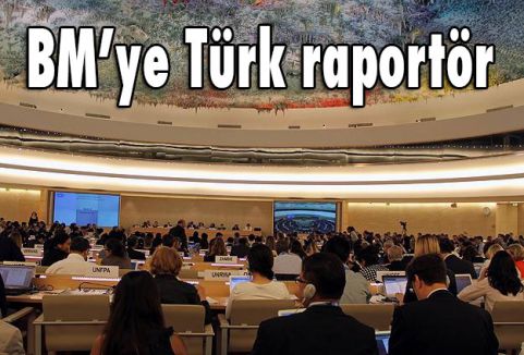 BM'ye Türk raportör