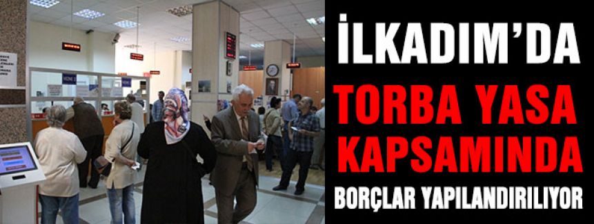 BORÇLAR YAPILANDIRILIYOR
