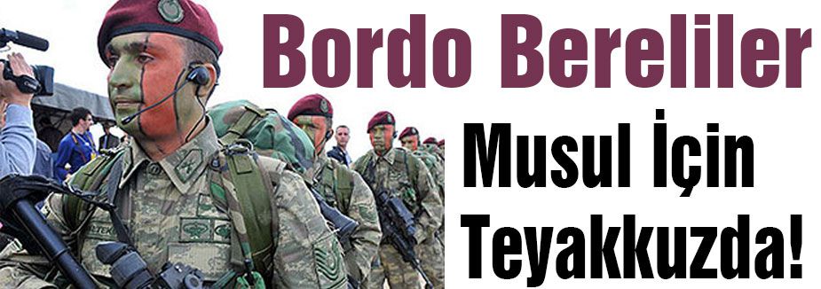 Bordo Bereliler Musul için emir bekliyor