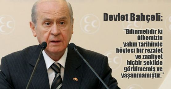 Böylesi Bir Rezalet ve Raafiyet Görülmemiş ve Yaşanmamıştır.