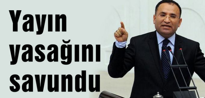 Bozdağ, yayın yasağını savundu