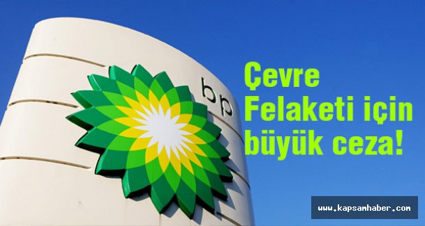 BP ABD Adalet Bakanlığına Büyük Ceza Ödeyecek