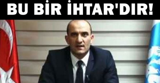 BU BİR İHTAR'DIR!