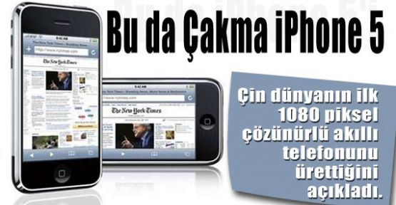 Bu da Çakma iPhone 5