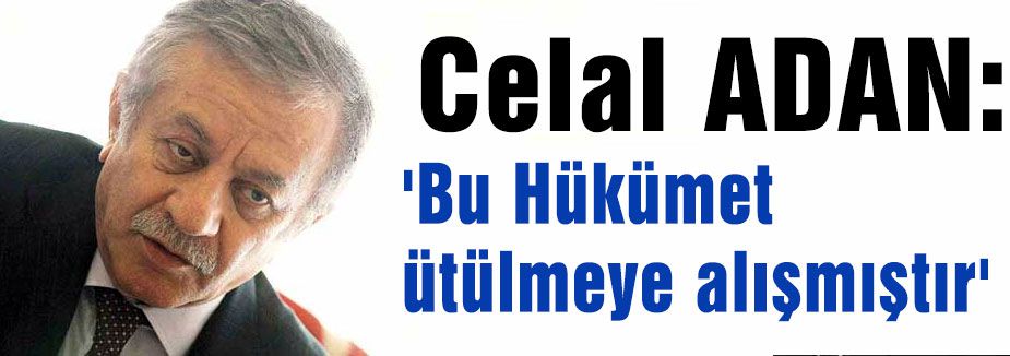 'Bu Hükümet ütülmeye alışmıştır'