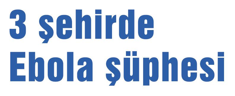 Bu Şehirlerde Ebola riski var