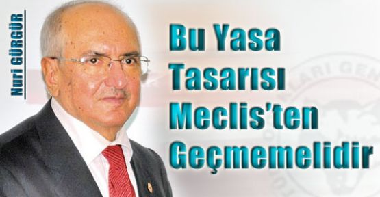 Bu Yasa Tasarısı Meclis’ten Geçmemelidir