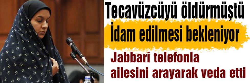 Bugün idam edilmesi bekleniyor. Veda etti!