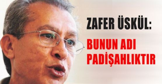 BUNUN ADI PADİŞAHLIKTIR