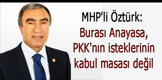 Burası Anayasa, PKK'nın isteklerinin kabul masası değil
