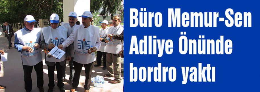 Büro Memur-Sen Adliye Önünde bordro yaktı