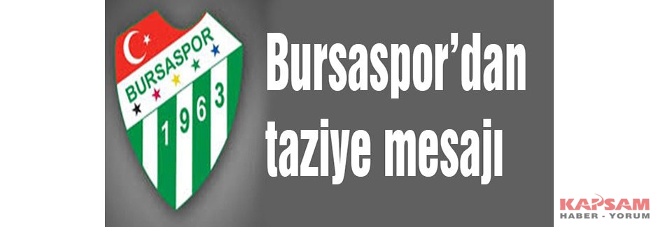 Bursaspor’dan taziye mesajı