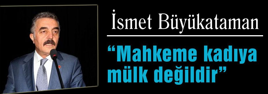 Büyükataman “Ismarlama bir Başbakan”
