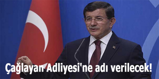 Çağlayan Adliyesi'ne adı verilecek!