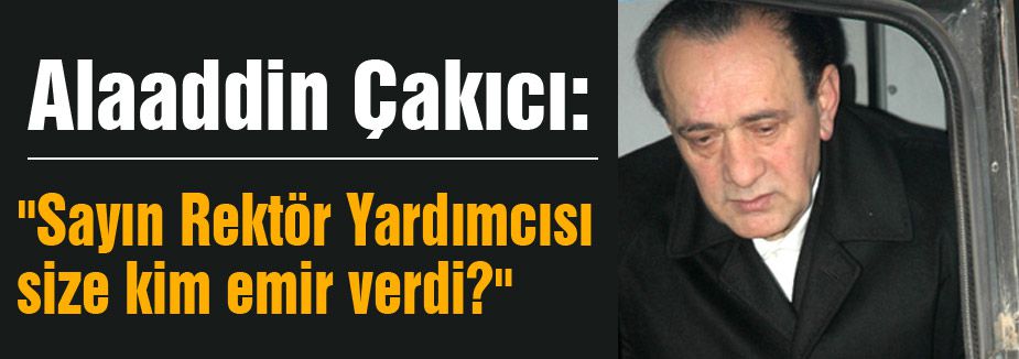 Çakıcı; 'Ankara'dakiler mi sana emir veriyor'