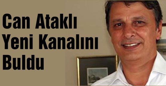 Can Ataklı Yeni Kanalını Buldu