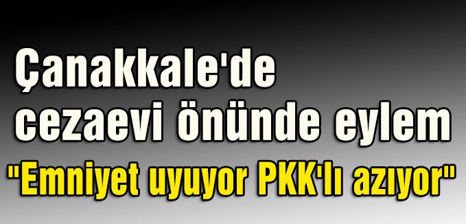 Çanakkale'de cezaevi önünde eylem