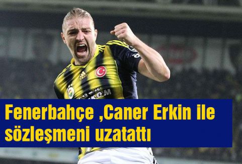 Caner Erkin'in sözleşmesini uzatıyor