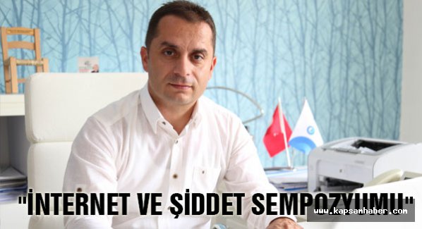 Canik'ten ‘internet ve şiddet’ sempozyumu