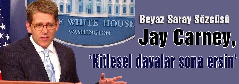 Carney, “Vatandaşların adil yargılanmasını istiyoruz“