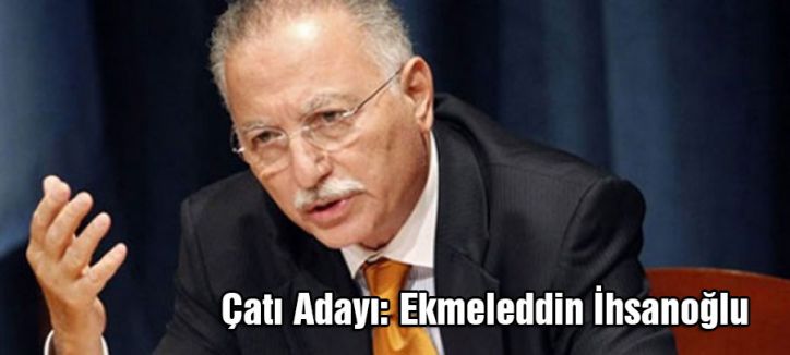 Çatı Adayı: Ekmeleddin İhsanoğlu