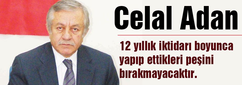 Celal Adan'den Seçim değerlendirmesi
