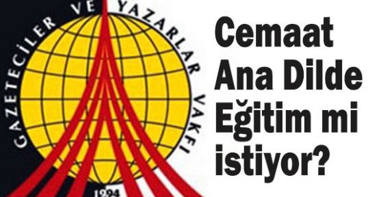 Cemaat Ana Dilde Eğitim mi istiyor?