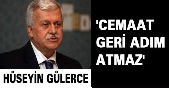 Cemaat geri adım atmaz