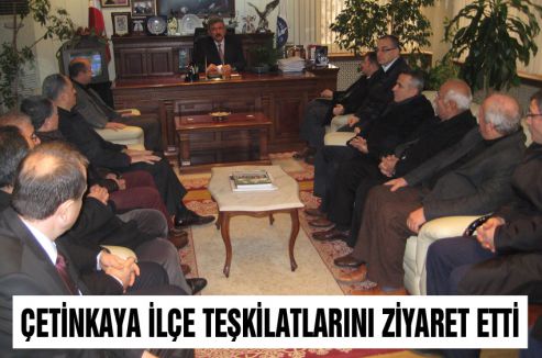 ÇETİNKAYA İLÇE TEŞKİLATLARINI ZİYARET ETTİ