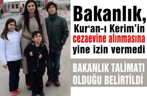 Cezaevine Kur'an-ı Kerim alınmadı
