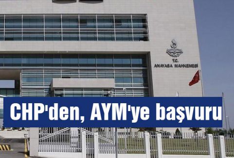 CHP AYM'ye başvuruda bulundu