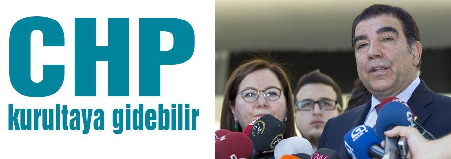 CHP kurultaya gidebilir