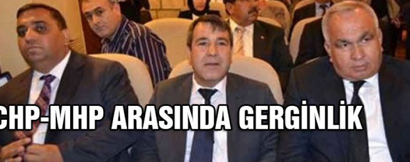 CHP-MHP gerginliği