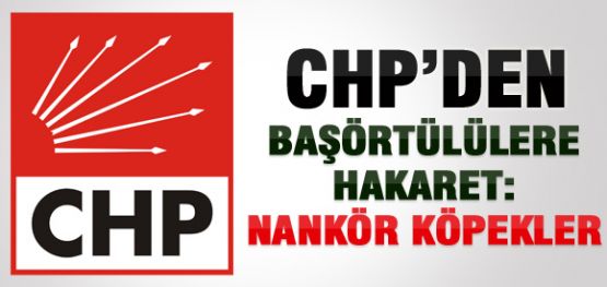 CHP'den Başörtülülere Hakaret