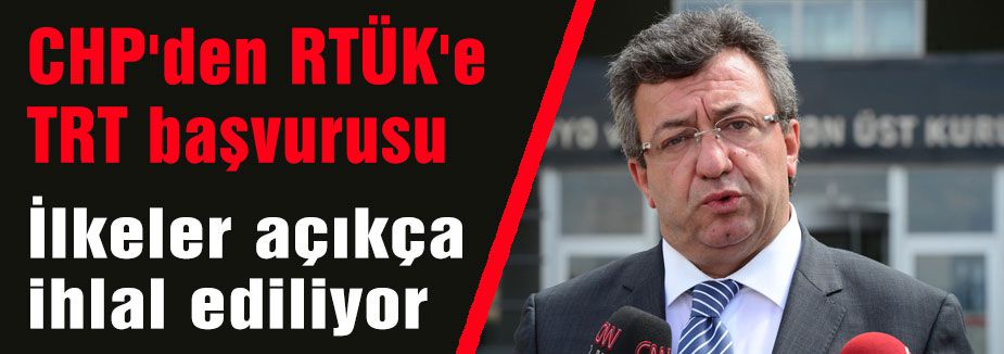 CHP RTÜK'e başvurdu...