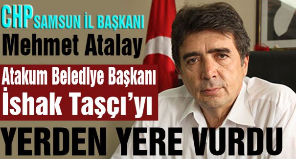 CHP'den Taşçı'ya Sert Eleştiri