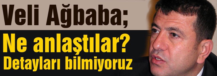CHP'li Ağbaba; Anlaştılar ne anlaştıklarını bilmiyoruz