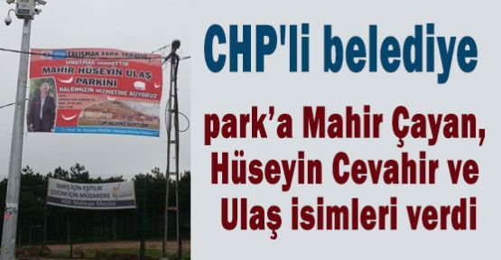 CHP'li Belediye Militanların İsimlerini Park'a Verdi