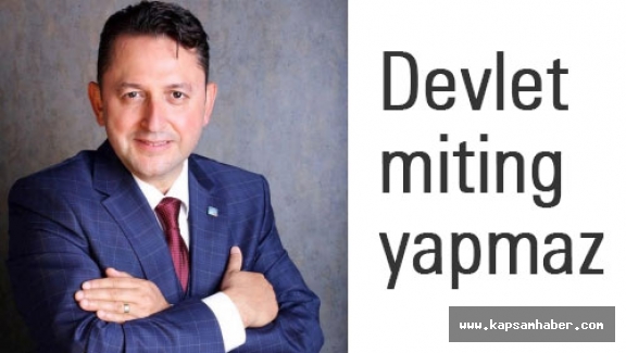 CHP’li Çerçi: Devlet miting yapmaz...