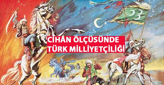 Cihan Ölçüsünde Türk Milliyetçiliği