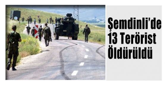Çıkan Çatışmada 13 Terörist Öldürüldü