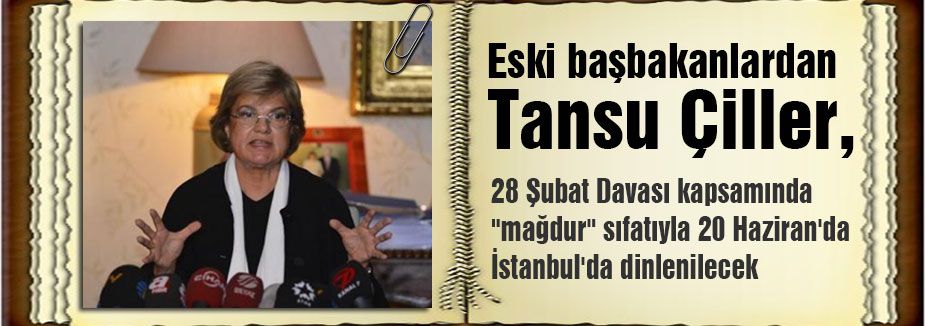 Çiller ifade verecek...