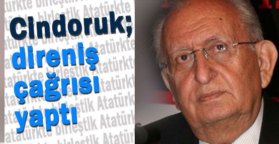 Cindoruk, Direnişi Başlatacağız