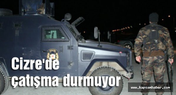 Cizre'de silah sesleri durmuyor