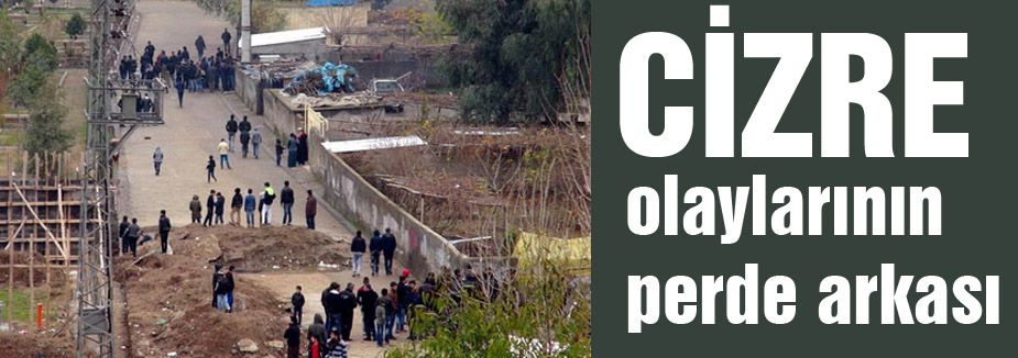 Cizre olaylarının perde arkası