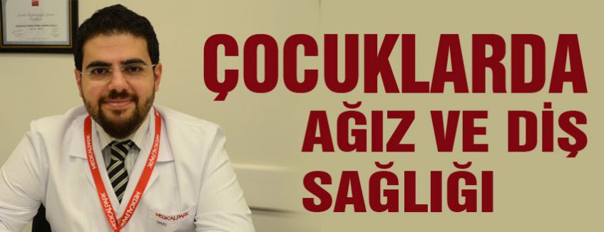 ÇOCUKLARDA AĞIZ VE DİŞ SAĞLIĞI