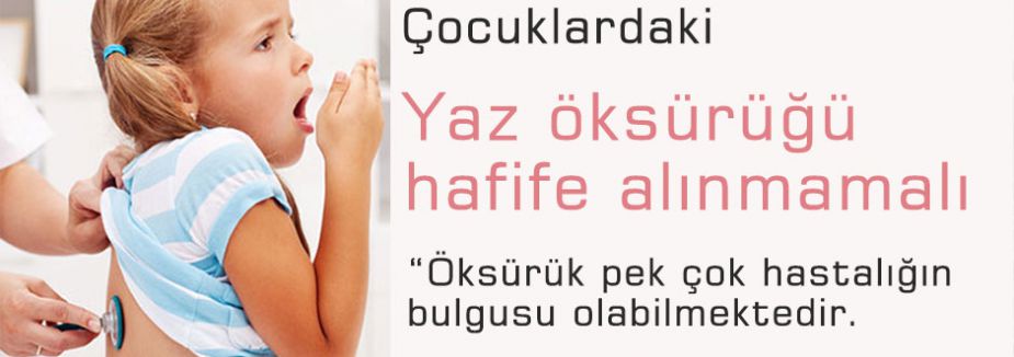 Çocuklardaki yaz öksürüğü hafife alınmamalı