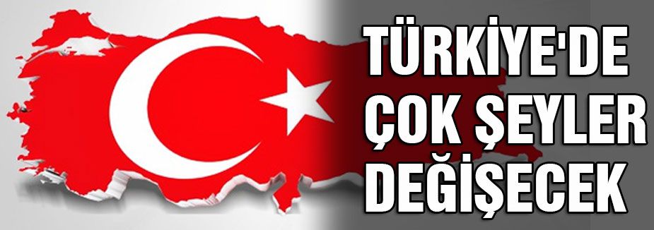 Çok şey değişecek...