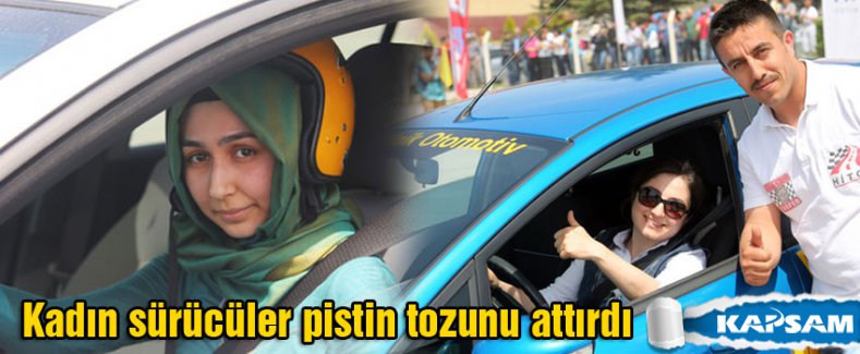 Çorum'da Kadın sürücüler pistin tozunu attırdı